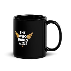 She Who Dares Wins | Affirmation Black Glossy Mug