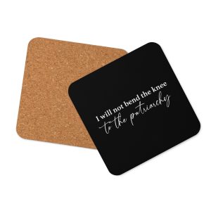 I Will Not Bend the Knee to the Patriarchy | Boudica Cork-back Coaster